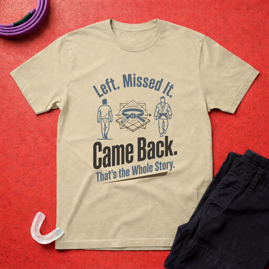 Left. Came Back. T-Shirt