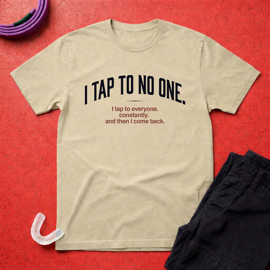 I Tap To No One T-Shirt
