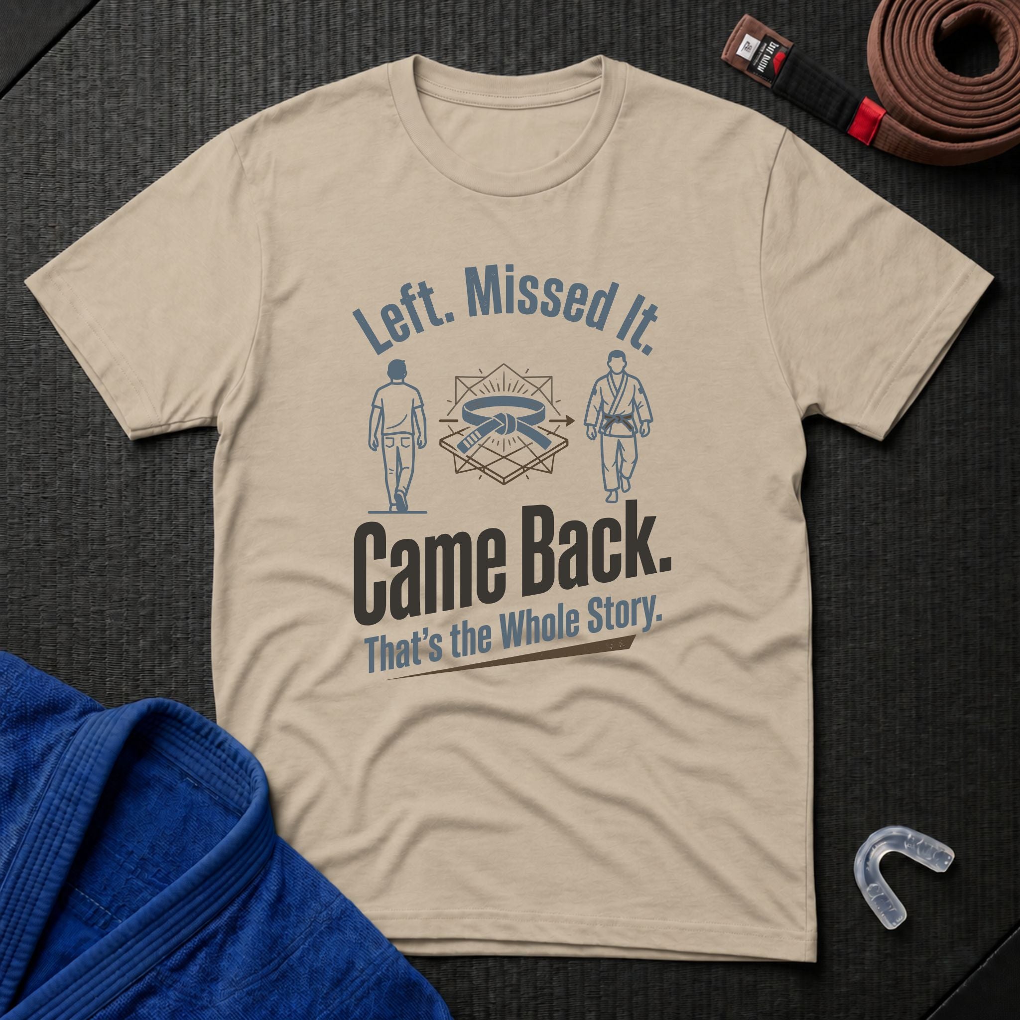 Left. Came Back. T-Shirt
