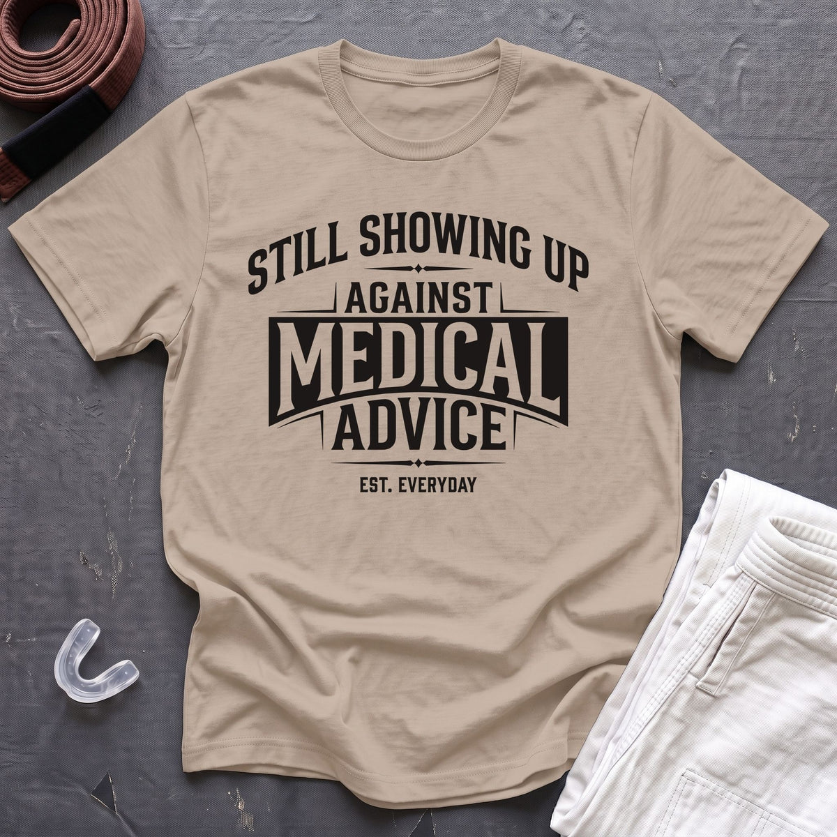 Showing Up Against Medical Advice T-Shirt