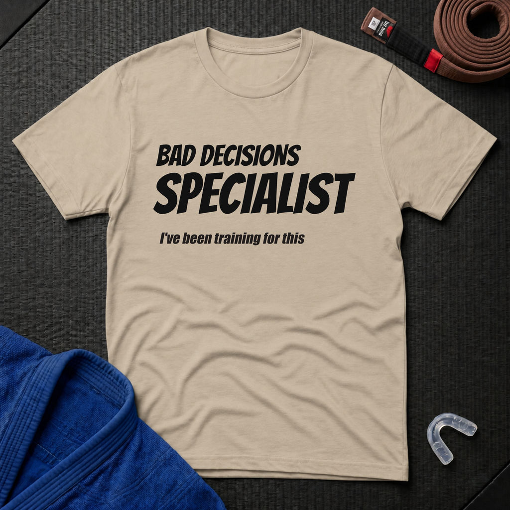 Bad Decisions Specialist T-Shirt