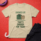 Enough For Today T-Shirt