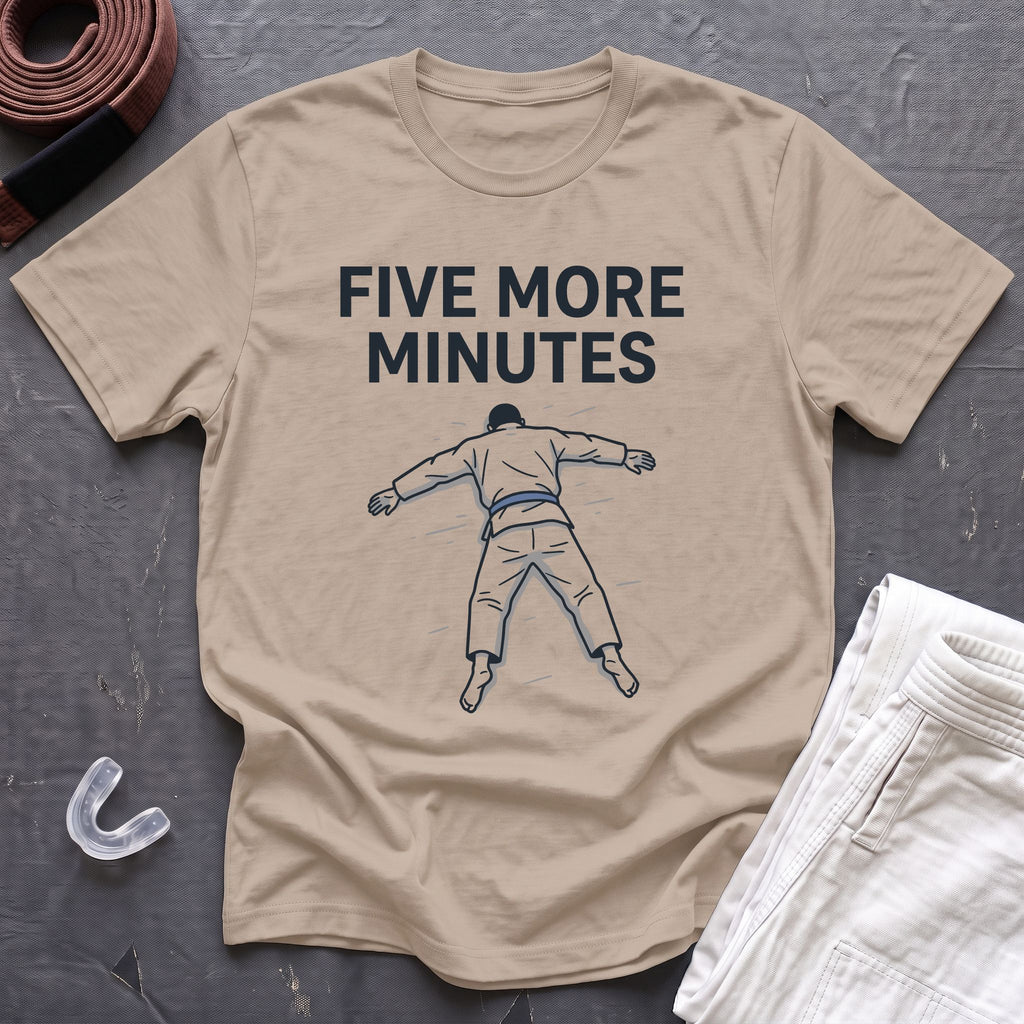 Five More Minutes T-Shirt