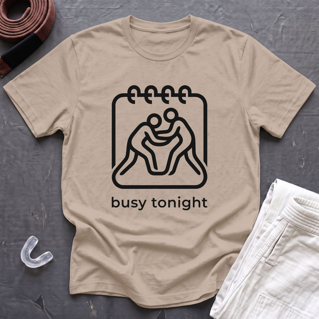 Busy Tonight T-Shirt