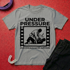 Under Pressure T-Shirt