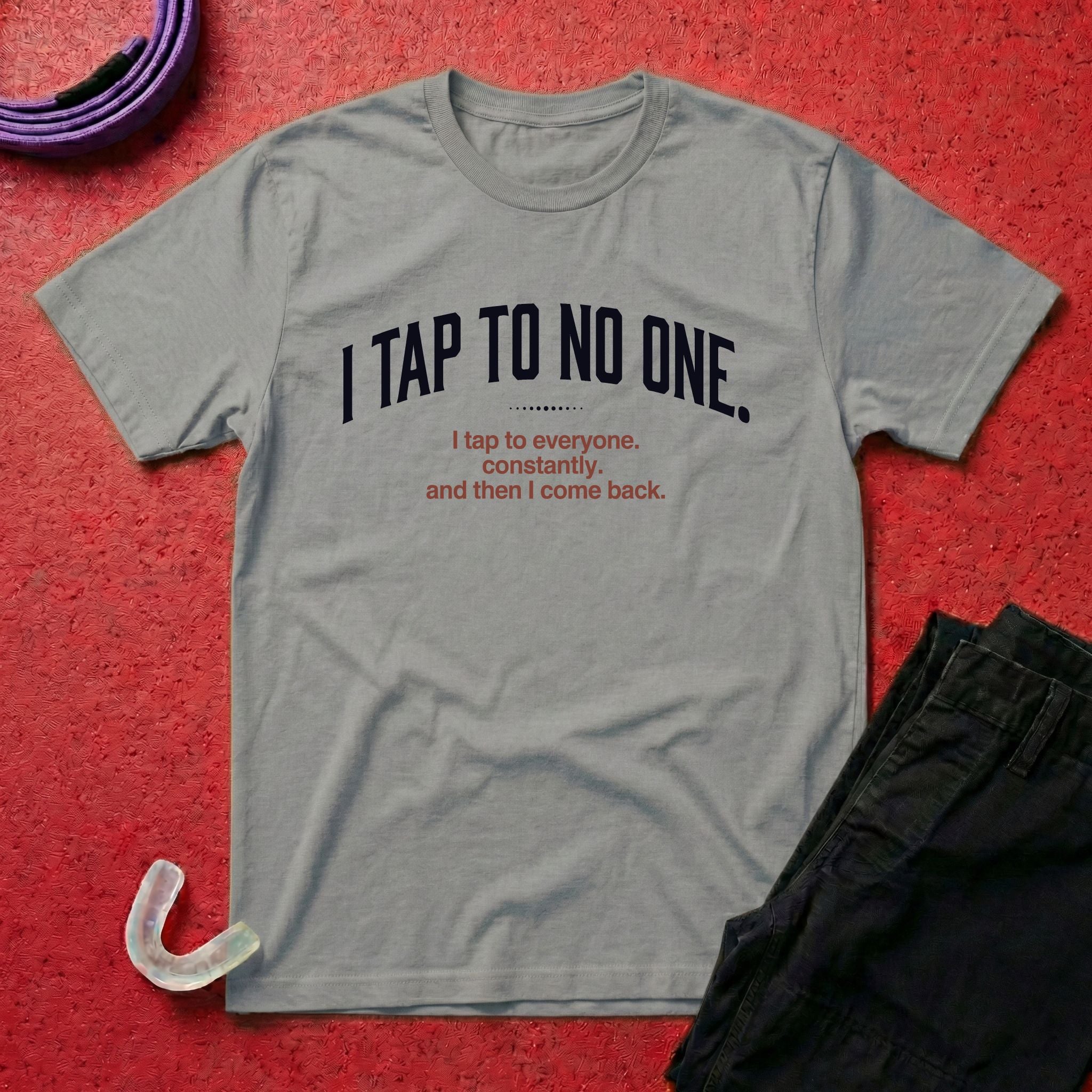 I Tap To No One T-Shirt