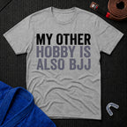My Other Hobby Is Also BJJ T-Shirt