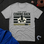 Keep Coming Back T-Shirt