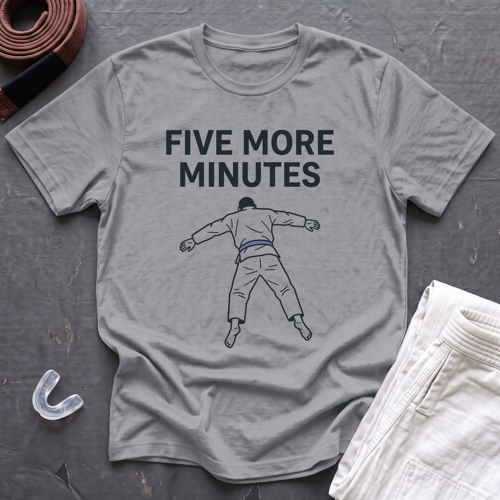 Five More Minutes T-Shirt