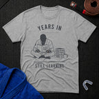 Years In Still Learning T-Shirt