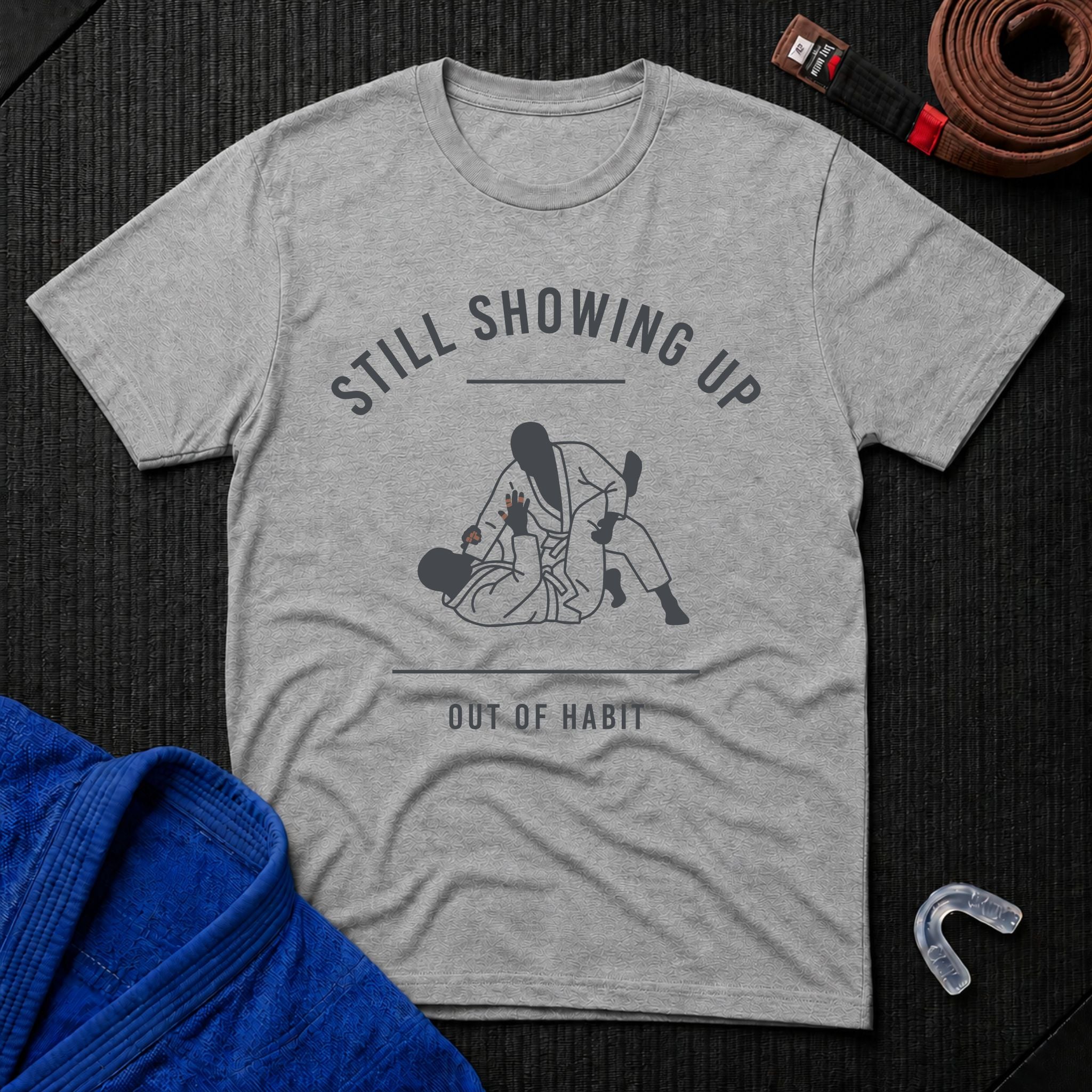 Showing Up Out Of Habit T-Shirt