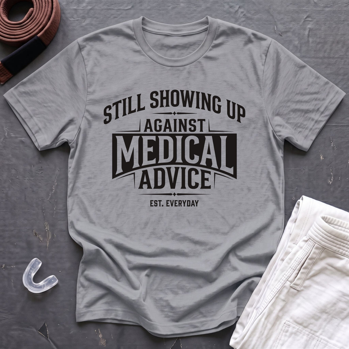 Showing Up Against Medical Advice T-Shirt