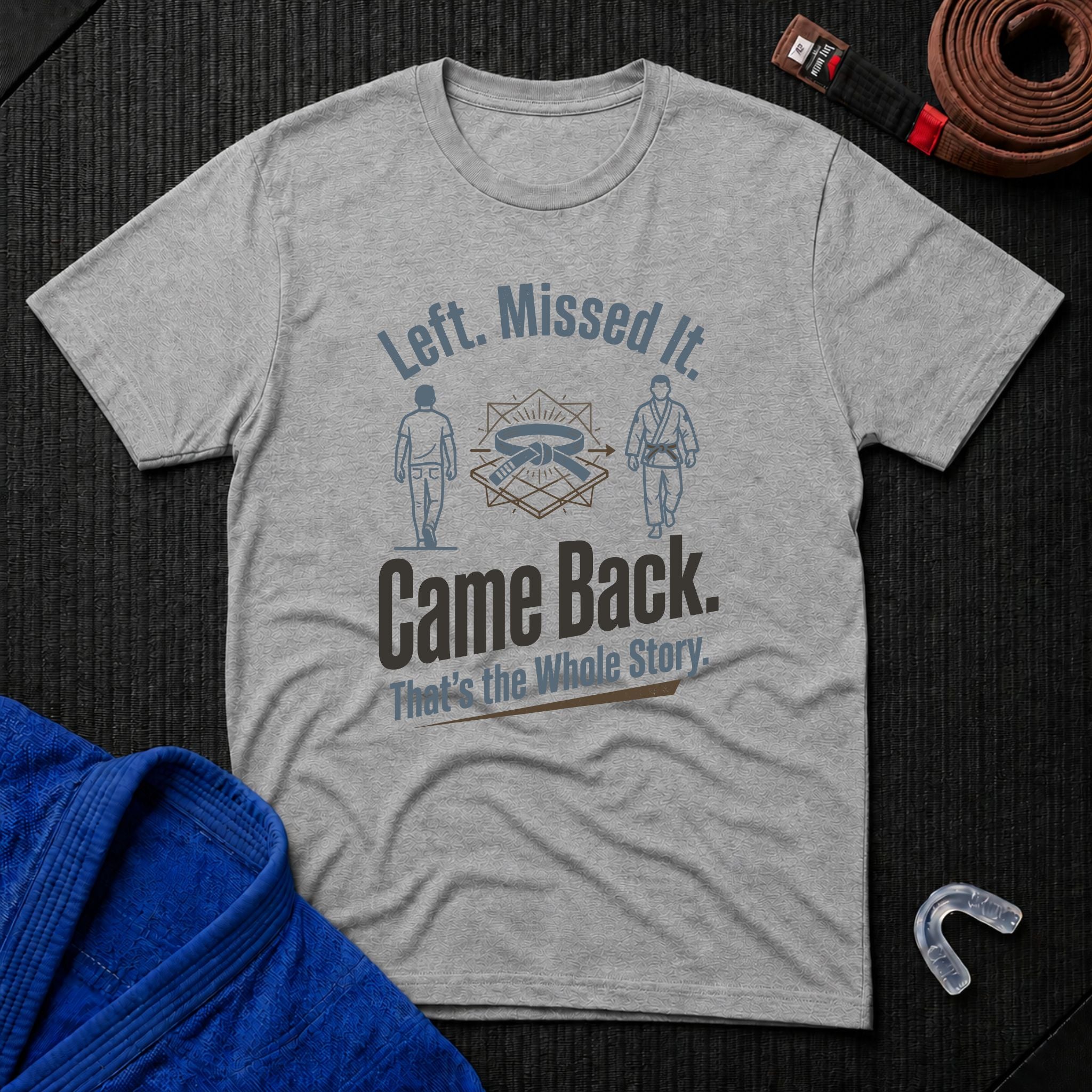 Left. Came Back. T-Shirt