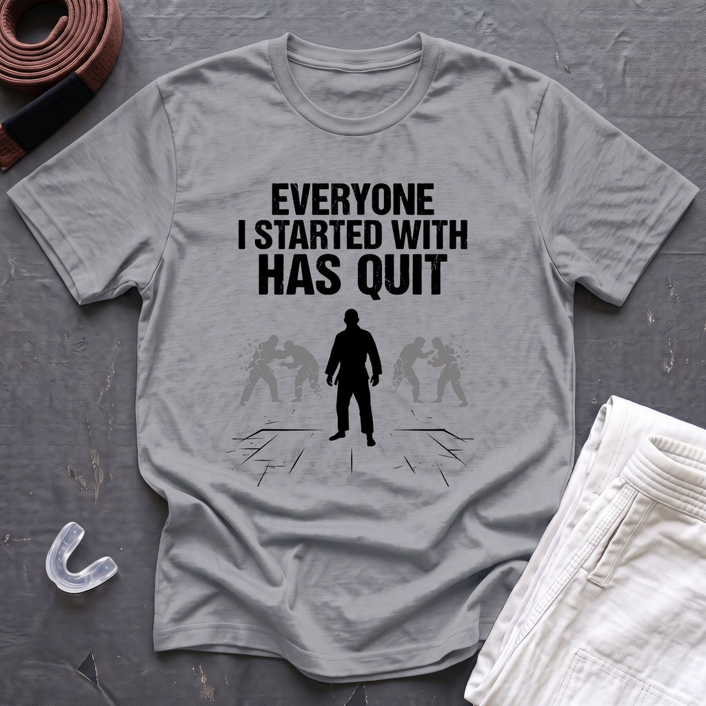 Everyone Has Quit T-Shirt