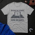 Watched The Tutorial T-Shirt