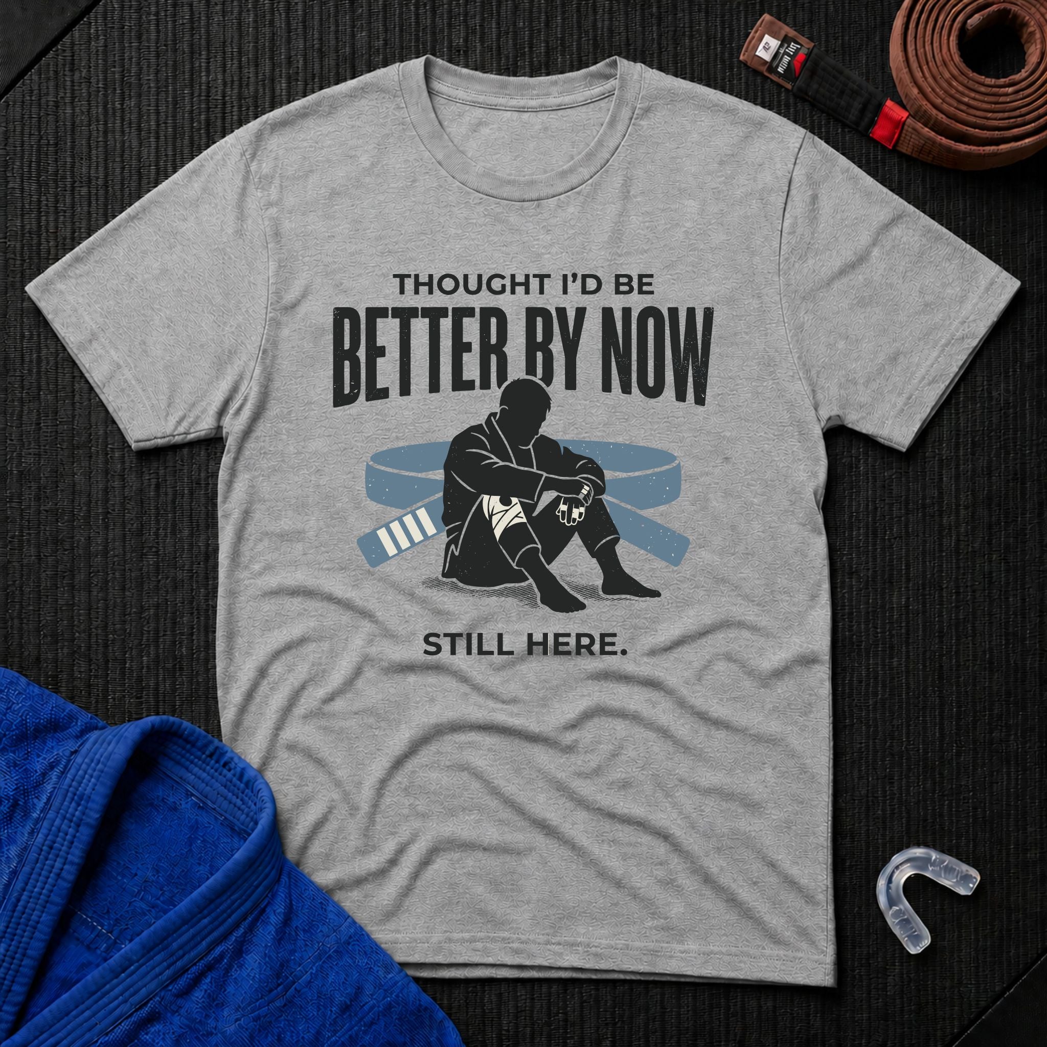 Thought I'd Be Better T-Shirt