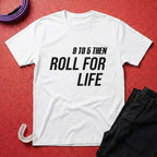 9 To 5 - Roll For Life T-Shirt