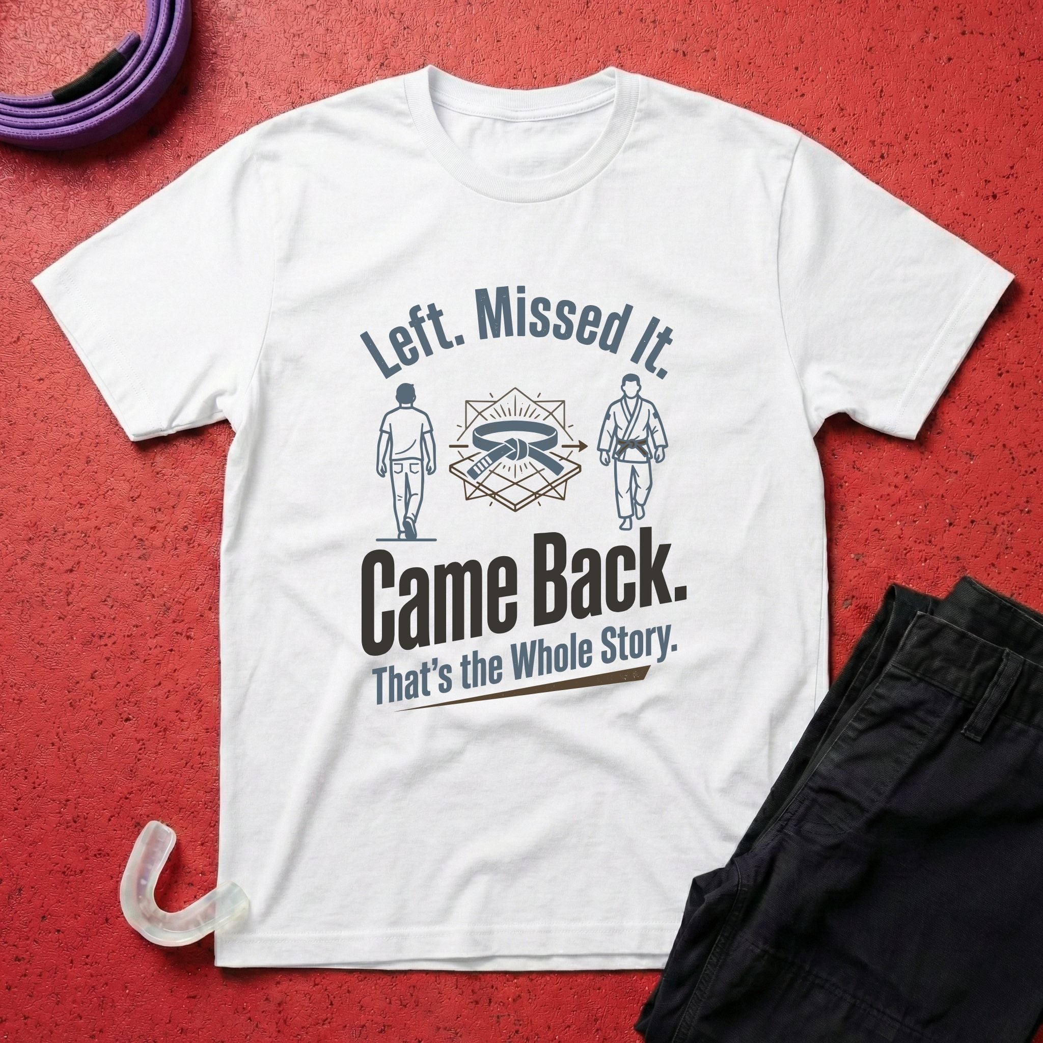 Left. Came Back. T-Shirt