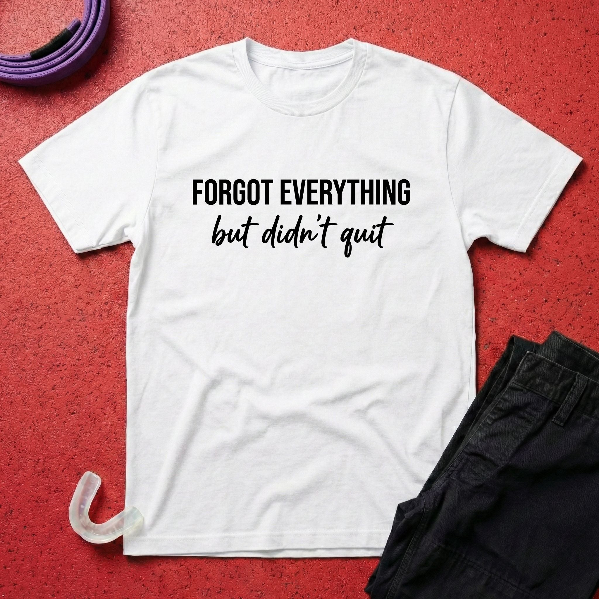 Didn't Quit T-Shirt