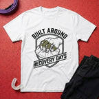 Built Around Recovery Days T-Shirt