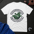 Professional Floor Hugger T-Shirt