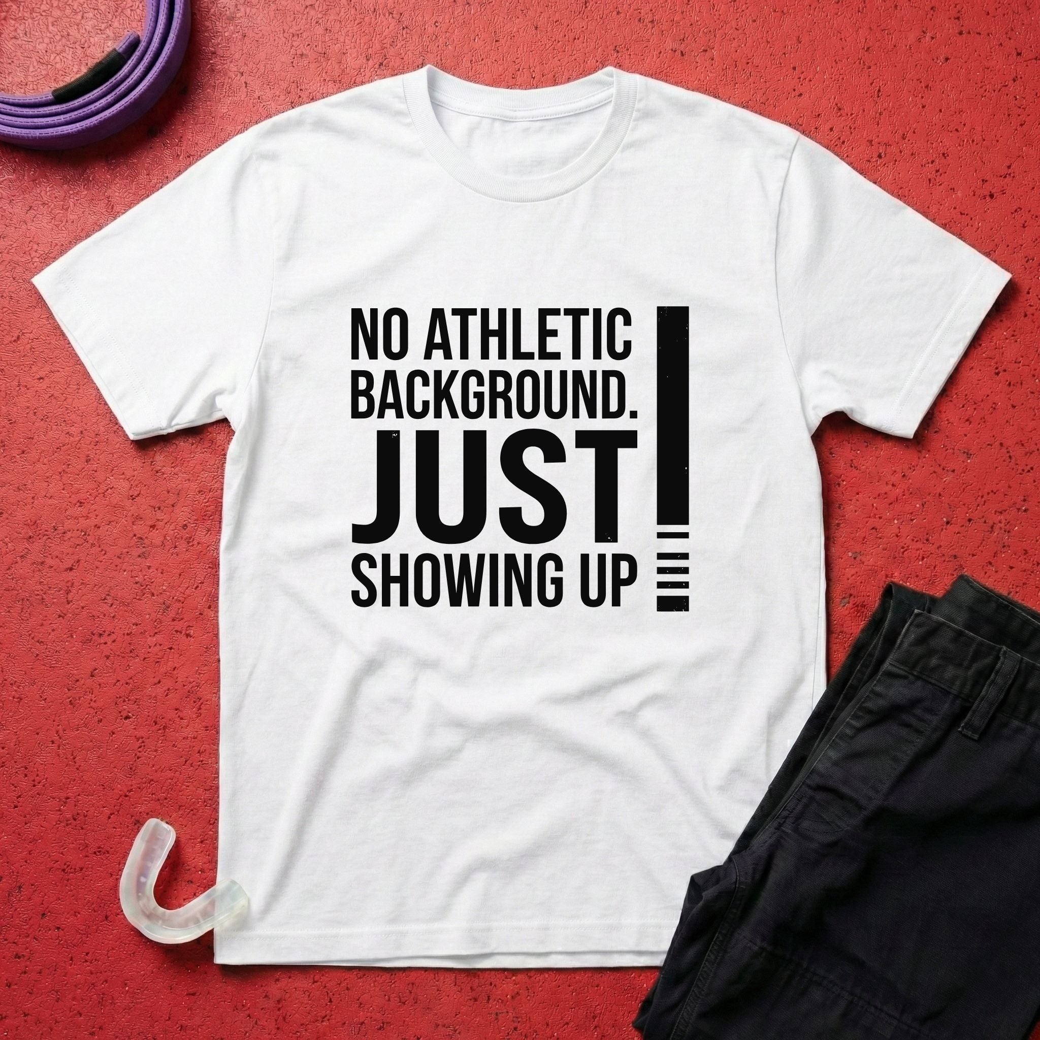 Just Showing Up T-Shirt
