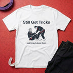 Still Got Tricks T-Shirt