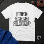 Still Showing Up T-Shirt