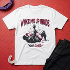 Wake Me Up Inside Your Guard T-Shirt