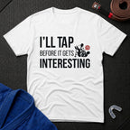 I'll Tap Early T-Shirt