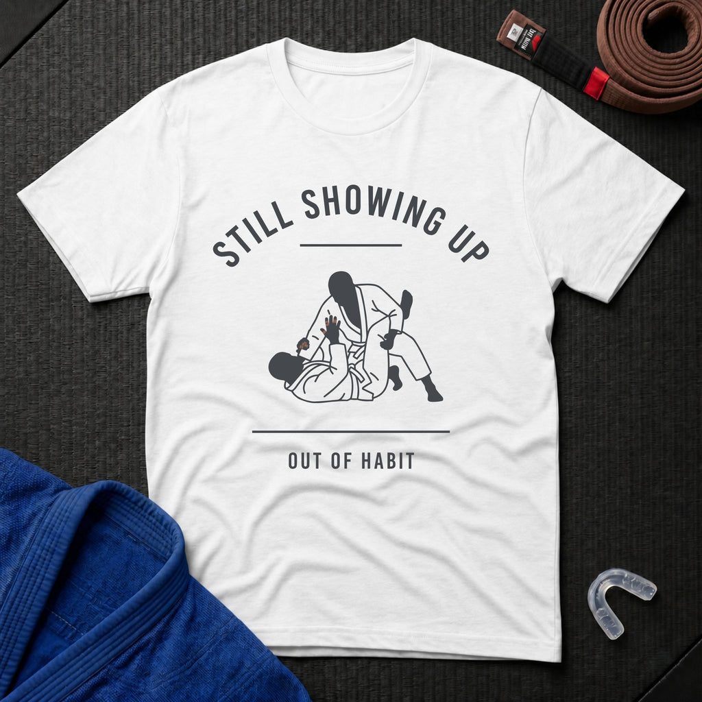 Showing Up Out Of Habit T-Shirt