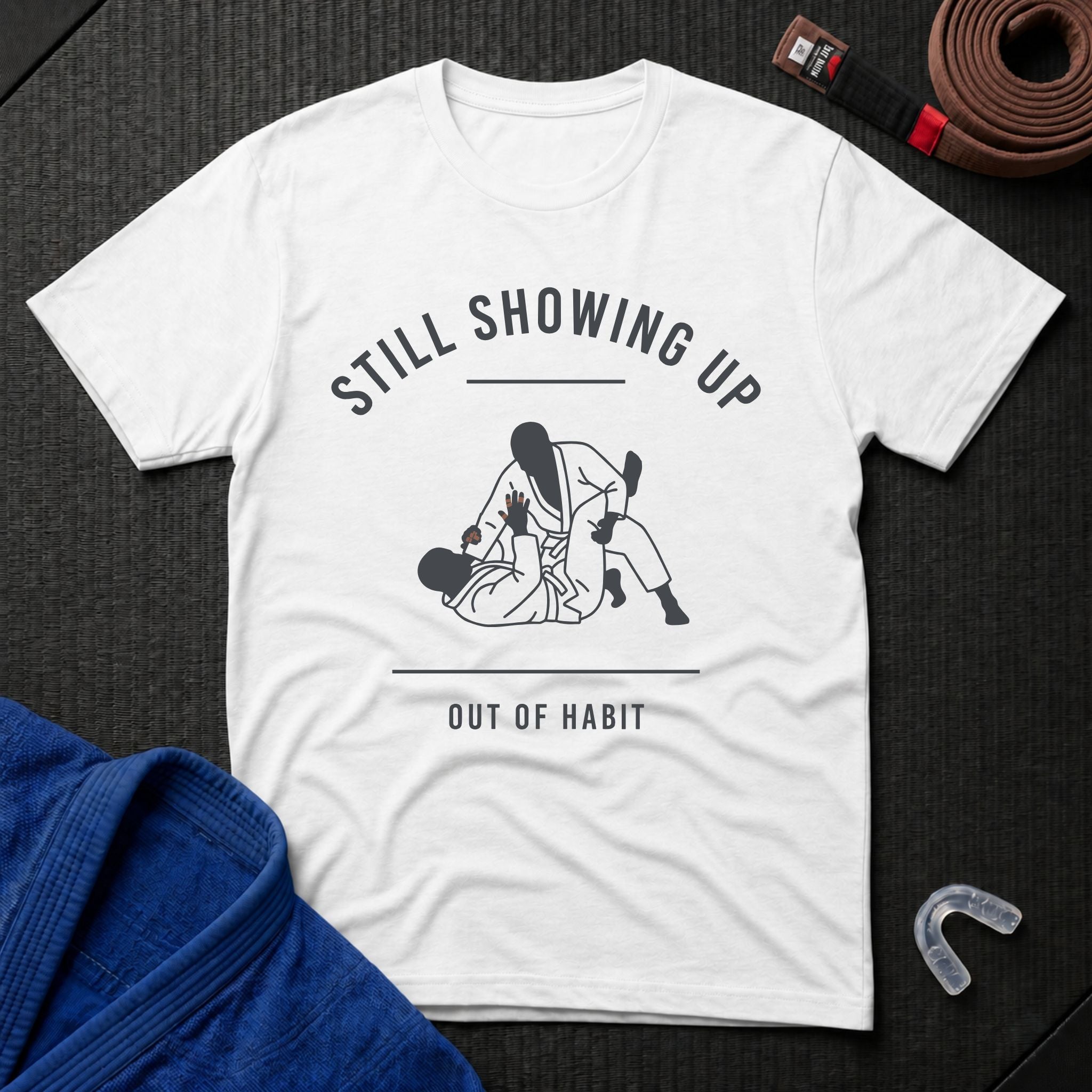 Showing Up Out Of Habit T-Shirt