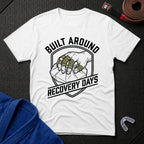 Built Around Recovery Days T-Shirt