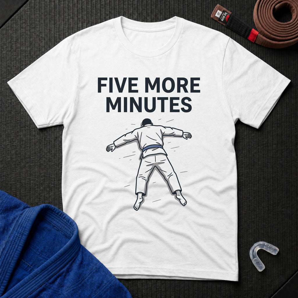 Five More Minutes T-Shirt