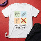 Mat Etiquette T-Shirt