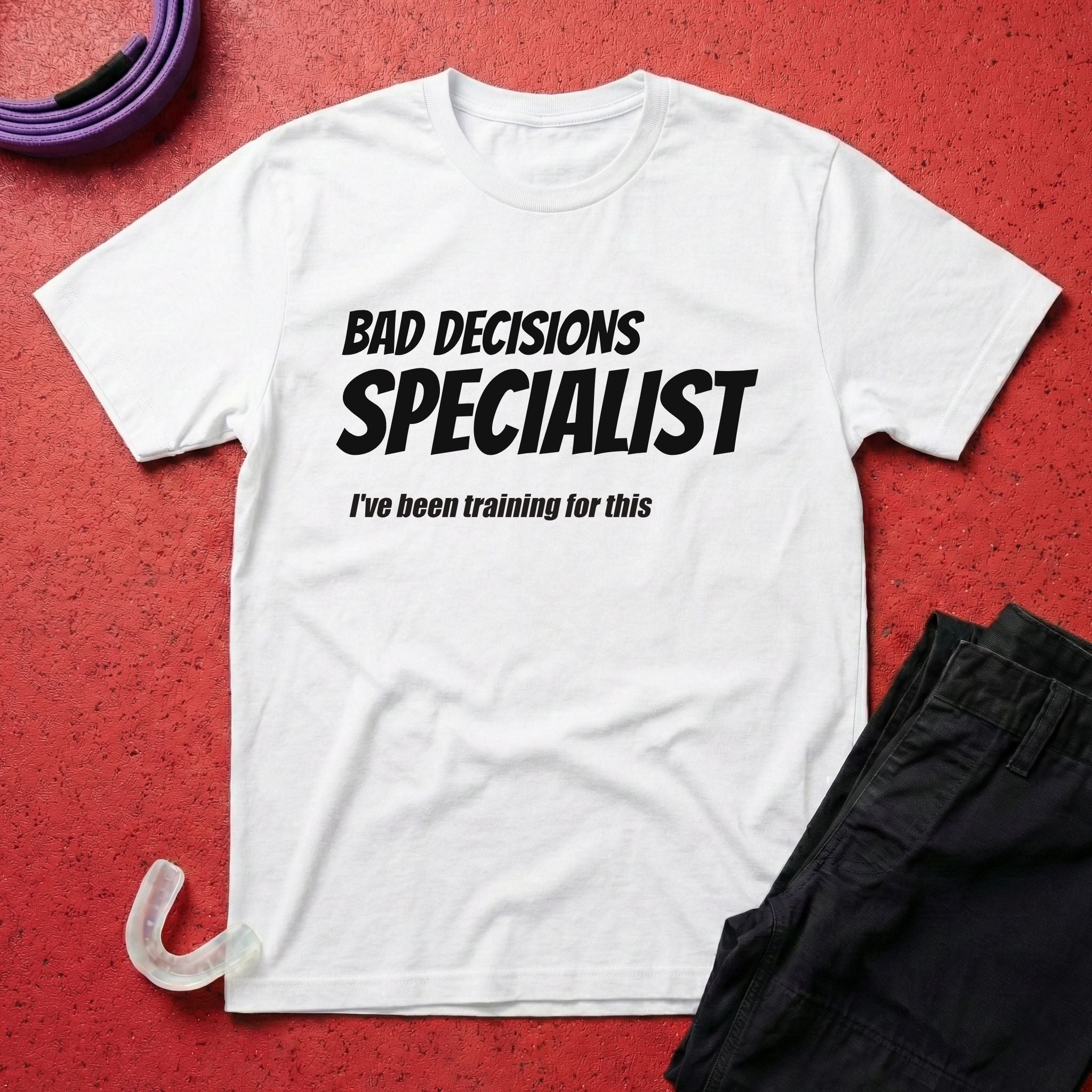 Bad Decisions Specialist T-Shirt