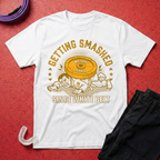 Getting Smashed T-Shirt