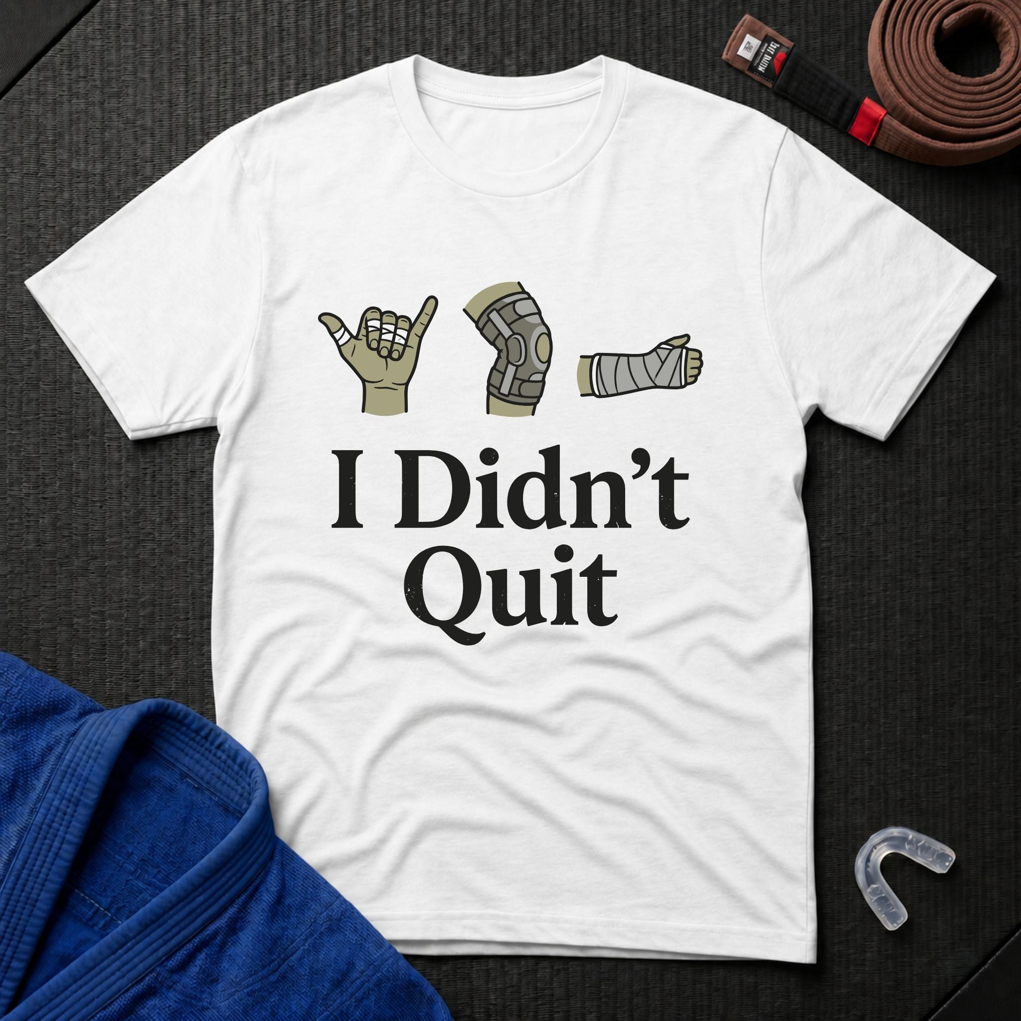 I Didn't Quit T-Shirt