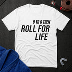 9 To 5 - Roll For Life T-Shirt