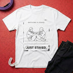 Nothing Clicked. Just Stayed T-Shirt