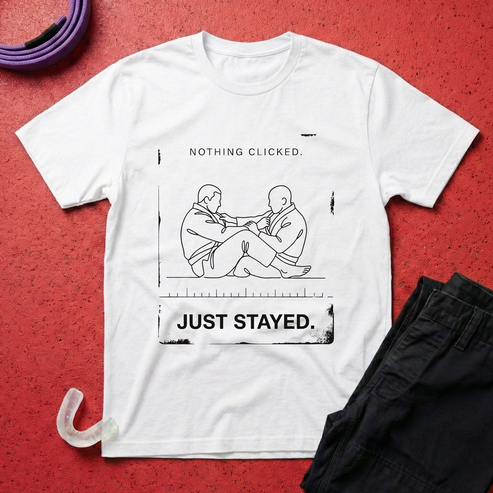 Nothing Clicked. Just Stayed T-Shirt