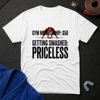 Getting Smashed - Priceless T-Shirt