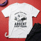 Absent Every Podium T-Shirt