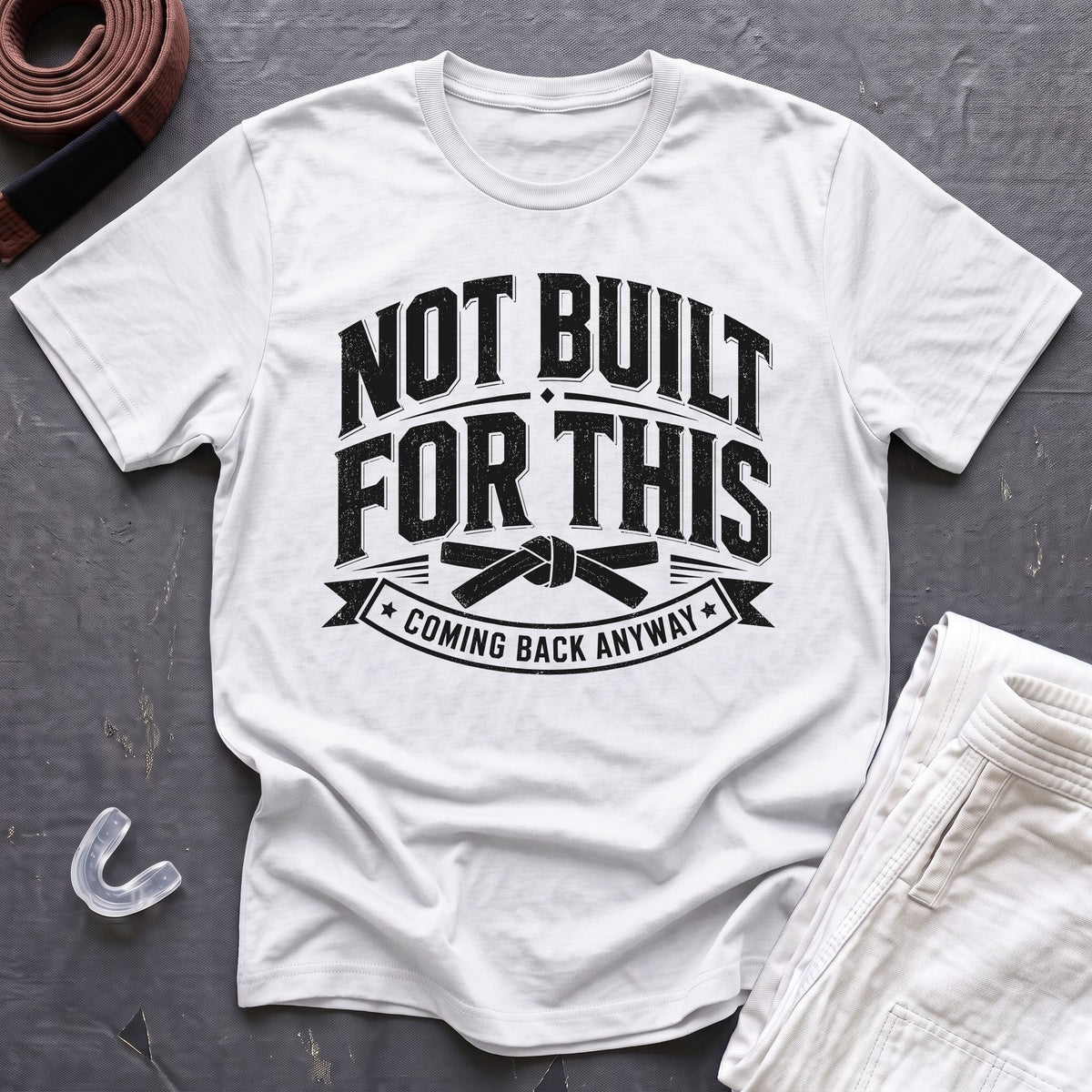 Not Built For BJJ T-Shirt
