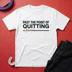 Past Quitting T-Shirt